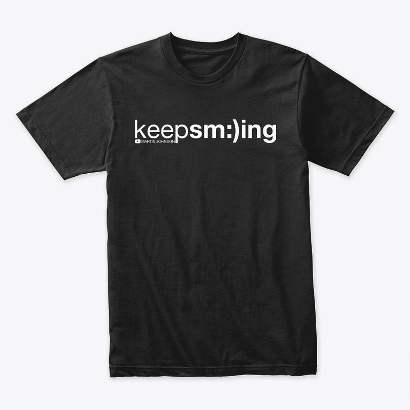 keepsm:)ing T-Shirt 